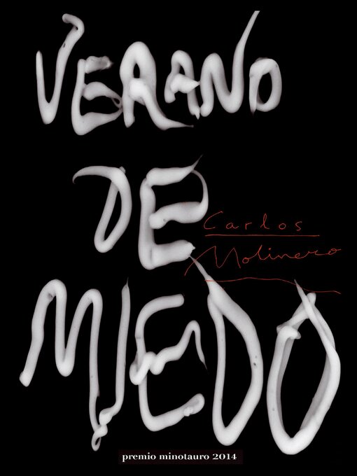 Title details for Verano de miedo--Premio Minotauro 2014 by Carlos Molinero - Available